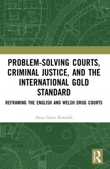Problem-Solving Courts Criminal Justice and the International Gold Standard