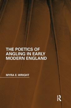 Poetics of Angling in Early Modern England