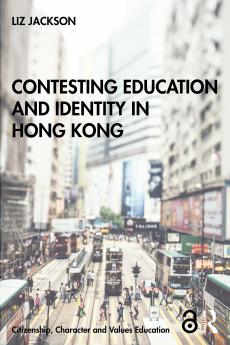 Contesting Education and Identity in Hong Kong