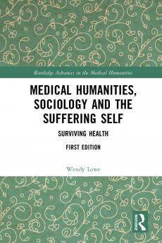 Medical Humanities Sociology and the Suffering Self