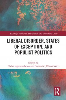 Liberal Disorder States of Exception and Populist Politics