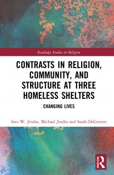Contrasts in Religion Community and Structure at Three Homeless Shelters