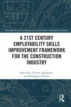 21st Century Employability Skills Improvement Framework for the Construction Industry