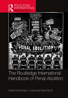 Routledge International Handbook of Penal Abolition