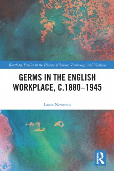 Germs in the English Workplace c.1880-1945