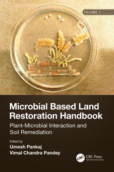 Microbial Based Land Restoration Handbook Volume 1
