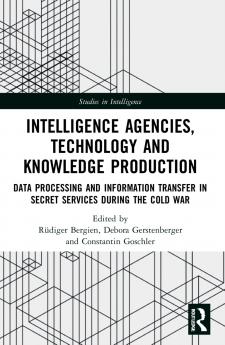 Intelligence Agencies Technology and Knowledge Production