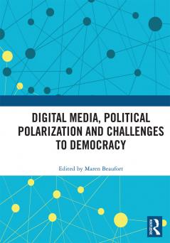 Digital Media Political Polarization and Challenges to Democracy