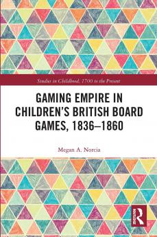 Gaming Empire in Children's British Board Games 1836-1860
