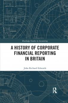 History of Corporate Financial Reporting in Britain
