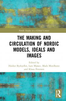 Making and Circulation of Nordic Models Ideas and Images