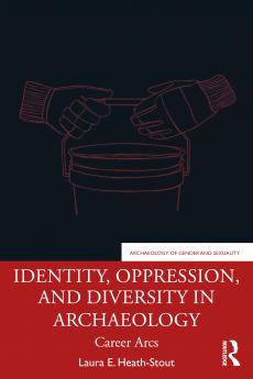 Identity Oppression and Diversity in Archaeology