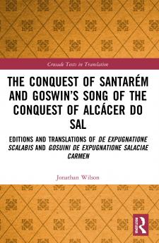 Conquest of Santarém and Goswin’s Song of the Conquest of Alcácer do Sal