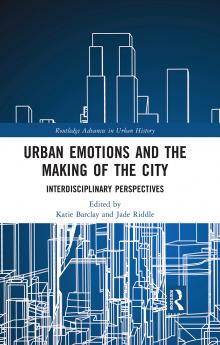 Urban Emotions and the Making of the City