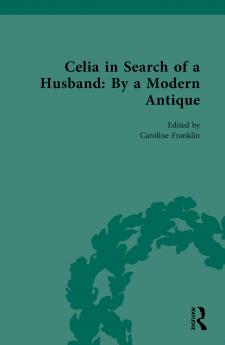 Celia in Search of a Husband: By a Modern Antique