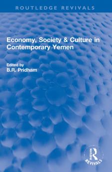 Economy Society & Culture in Contemporary Yemen