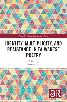 Identity Multiplicity and Resistance in Taiwanese Poetry