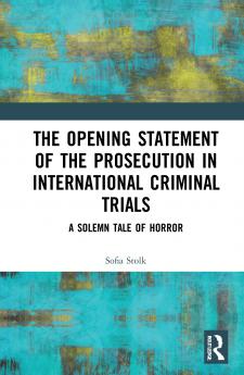 Opening Statement of the Prosecution in International Criminal Trials