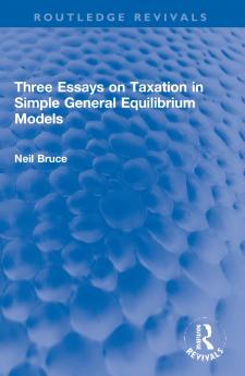 Three Essays on Taxation in Simple General Equilibrium Models