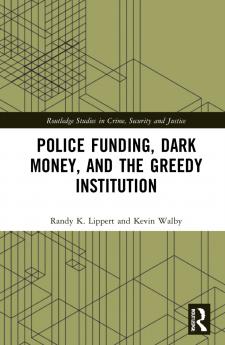 Police Funding Dark Money and the Greedy Institution