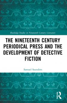 Nineteenth Century Periodical Press and the Development of Detective Fiction
