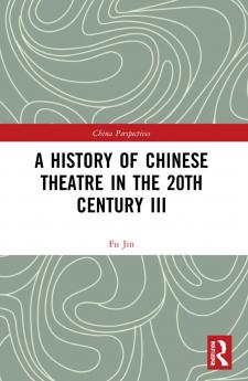 History of Chinese Theatre in the 20th Century III