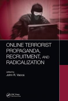 Online Terrorist Propaganda Recruitment and Radicalization