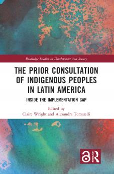 Prior Consultation of Indigenous Peoples in Latin America