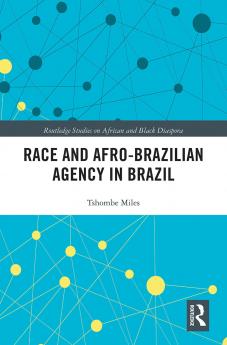 Race and Afro-Brazilian Agency in Brazil