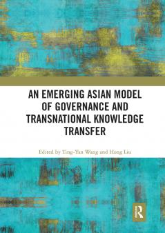 Emerging Asian Model of Governance and Transnational Knowledge Transfer