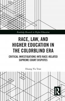Race Law and Higher Education in the Colorblind Era