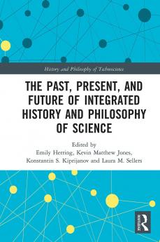 Past Present and Future of Integrated History and Philosophy of Science