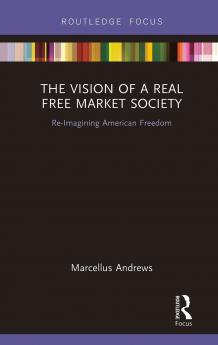 Vision of a Real Free Market Society