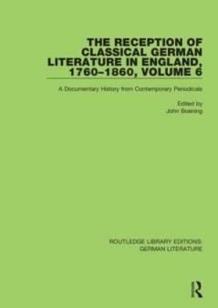 Reception of Classical German Literature in England 1760-1860 Volume 6