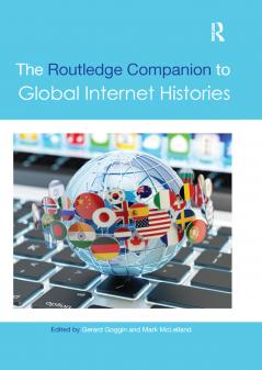 Routledge Companion to Global Internet Histories
