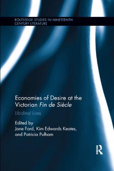 Economies of Desire at the Victorian Fin de Si�e