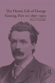 Heroic Life of George Gissing Part III