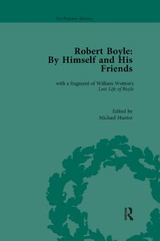 Robert Boyle: By Himself and His Friends