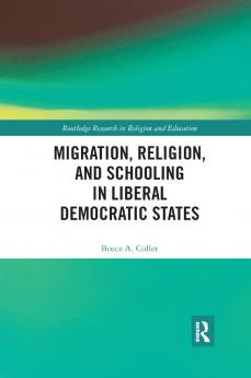 Migration Religion and Schooling in Liberal Democratic States