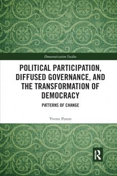 Political Participation Diffused Governance and the Transformation of Democracy