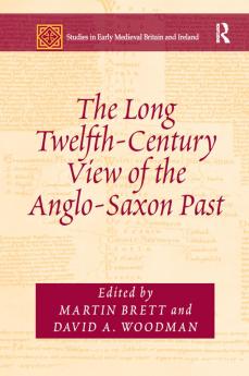 Long Twelfth-Century View of the Anglo-Saxon Past