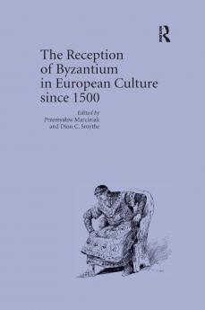 Reception of Byzantium in European Culture since 1500