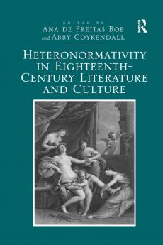 Heteronormativity in Eighteenth-Century Literature and Culture