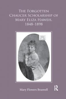 Forgotten Chaucer Scholarship of Mary Eliza Haweis 1848–1898