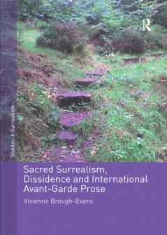 Sacred Surrealism Dissidence and International Avant-Garde Prose