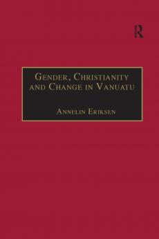 Gender Christianity and Change in Vanuatu
