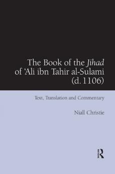 Book of the Jihad of 'Ali ibn Tahir al-Sulami (d. 1106)