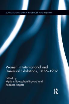 Women in International and Universal Exhibitions 1876-1937