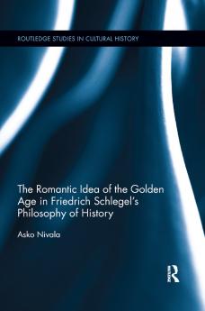 Romantic Idea of the Golden Age in Friedrich Schlegel's Philosophy of History