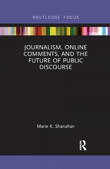 Journalism Online Comments and the Future of Public Discourse